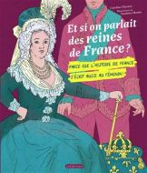 Et si on parlait des reines de france ?