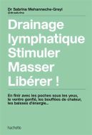 Drainage lymphatique, stimuler, masser, libérer !