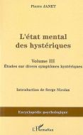 État mental des hystériques, vol. 3. etudes sur divers symptômes hystériques, (l')