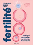 Grand guide de la fertilité, (le)