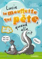 Lucie la mouffette qui pète quand elle rit