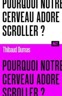 Pourquoi notre cerveau adore scroller ?