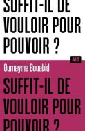 Suffit-il de vouloir pour pouvoir ?