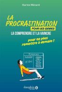 Procrastination pour les génies, (la)