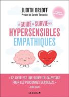 Guide de survie des hypersensibles empathiques, (le)