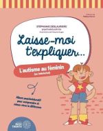 Laisse-moi t'expliquer... l'autisme au féminin (ou intériorisé)