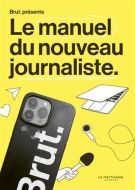 Manuel du nouveau journaliste, (le)