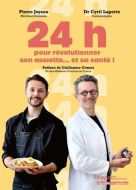 24 h pour révolutionner son assiette... et sa santé !