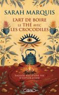 Art de boire le thé avec les crocodiles, (l')