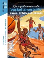 Incroyable aventure du basket américain, (l')